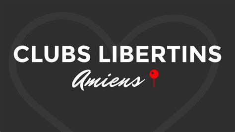 club échangiste amiens|Les meilleurs clubs libertins à Amiens